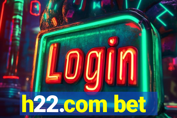 h22.com bet